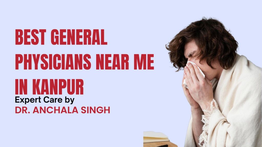 Best General Physicians Near Me in Kanpur